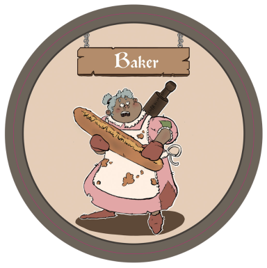 Baker And yes, there are also a butcher and a candlestick maker!